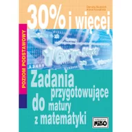 Materiały pomocnicze dla uczniów - Niko 30% i więcej. Zadania przygotowujące do matury z matematyki - Danuta Budzich, Anna Kowalska - miniaturka - grafika 1