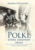 Felietony i reportaże - Muza Polki, które zadziwiły świat - Joanna Puchalska - miniaturka - grafika 1