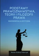E-booki - podręczniki - Podstawy prawoznawstwa teorii i filozofii prawa Reinterpretacja krytyczna Roman A Tokarczyk PDF) - miniaturka - grafika 1