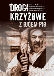 Serafin Drogi Krzyżowe z Ojcem Pio - Praca zbiorowa - Religia i religioznawstwo - miniaturka - grafika 2