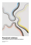 Technika - Przestrzeń widziana. Analiza widokowa w planowaniu i projektowaniu krajobrazu. - miniaturka - grafika 1