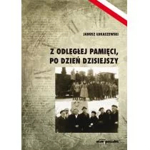 Łukaszewski Janusz Z odległej pamięci, po dzień dzisiejszy