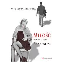 Rozpisani.pl MIŁOŚĆ ODMIENIANA PRZEZ PRZYPADKI - WIOLETTA KLINICKA