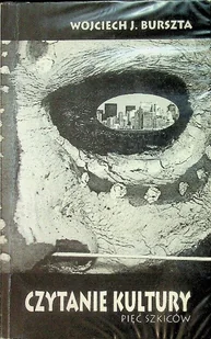 Czytanie kultury Pięć szkiców - Książki o kulturze i sztuce - miniaturka - grafika 1