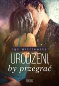 E-booki - literatura polska - Urodzeni, by przegrać - miniaturka - grafika 1