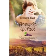Powieści - Filia Francuska opowieść Krystyna Mirek [KSIĄŻKA] 9788380750074 - miniaturka - grafika 1
