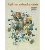 Psychologia - Budd Susan, Rusbridger Richard (red.) Współczesna psychoanaliza brytyjska (wyd. III) 978-83-62651-63-4 - miniaturka - grafika 1