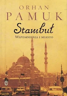 Stambuł. Wspomnienia i miasto - Literatura obyczajowa - miniaturka - grafika 1