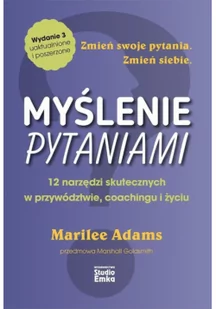 Myślenie Pytaniami Wyd 3 Marilee Adams - Poradniki hobbystyczne - miniaturka - grafika 2