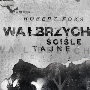 Wałbrzych. Ściśle tajne Robert Foks - Audiobooki - kryminał, sensacja, thriller - miniaturka - grafika 1