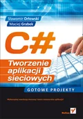 Systemy operacyjne i oprogramowanie - C#. Tworzenie aplikacji sieciowych. Gotowe projekty - miniaturka - grafika 1