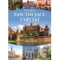 Fenix Polska. Fascynujące zabytki praca zbiorowa