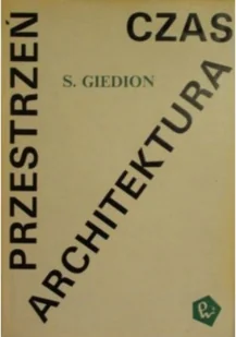 Przestrzeń czas I architektura - Książki o kulturze i sztuce - miniaturka - grafika 1