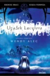 Upadek Lucyfera. Kroniki Braci. Księga Pierwsza - Horror, fantastyka grozy - miniaturka - grafika 1