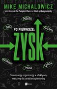 Biznes - Mike Michalowicz Po pierwsze ZYSK Zmień swoją organizację w efektywną maszynę do zarabiania pieniędzy - miniaturka - grafika 1