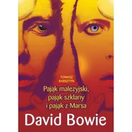 Pamiętniki, dzienniki, listy - Pająk malezyjski, pająk szklany i pająk z Marsa David Bowie - Tomasz Rabsztyn - miniaturka - grafika 1