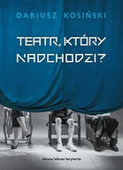 Książki o kulturze i sztuce - Teatr, który nadchodzi - miniaturka - grafika 1
