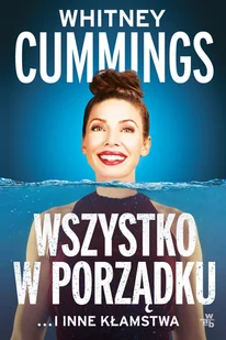 Wszystko w porządku ...i inne kłamstwa - Biografie i autobiografie - miniaturka - grafika 2