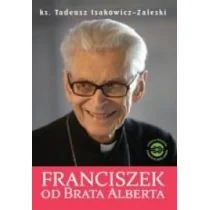 Rafael Dom Wydawniczy Franciszek od Brata Alberta. Szkic do portretu Kardynała Franciszka Macharskiego Tadeusz Isakowicz-Zaleski - Religia i religioznawstwo - miniaturka - grafika 2