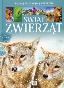 Świat zwierząt. Poznaj fascynującą przyrodę - Nauki przyrodnicze - miniaturka - grafika 1