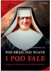 Pod prąd, pod wiatr i pod fale w.2 - Biografie i autobiografie - miniaturka - grafika 1