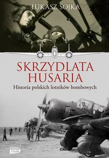 Skrzydlata husaria. Historia polskich lotników bombowych - II wojna światowa - miniaturka - grafika 1