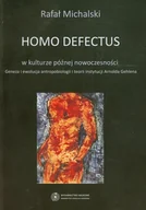 Powieści - Wydawnictwo Naukowe UMK Homo defectus w kulturze późnej nowoczesności Rafał Michalski - miniaturka - grafika 1