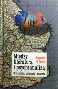 Psychologia - Ogden Benjamin H. Między literaturą i psychoanalizą. O traceniu, myśleniu i śnieniu 978-83-62651-62-7 - miniaturka - grafika 1