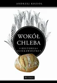 Historia świata - Wokół chleba Historia Ciekawostki - miniaturka - grafika 1
