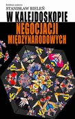 Polityka i politologia - W kalejdoskopie negocjacji międzynarodowych - miniaturka - grafika 1