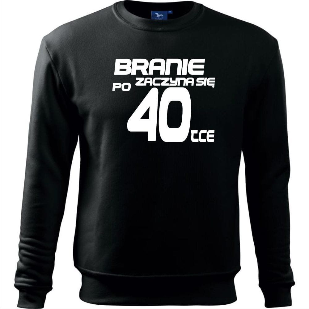 Męska bluza klasyczna - Branie zaczyna się po 40!