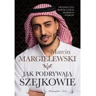 Proza - Prószyński Media Jak podrywają szejkowie - Marcin Margielewski - miniaturka - grafika 1