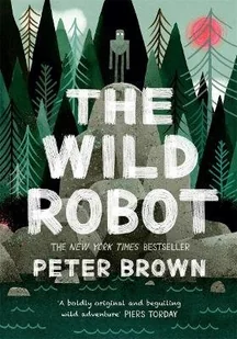 Peter Brown The Wild Robot - Obcojęzyczne książki dla dzieci i młodzieży - miniaturka - grafika 1