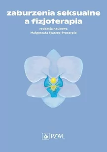 Zaburzenia seksualne a fizjoterapia - E-booki - nauka - miniaturka - grafika 1