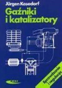 Gaźniki i katalizatory - sprawdzanie i regulacja - Kasedorf Jurgen - Podręczniki dla szkół wyższych - miniaturka - grafika 2
