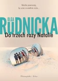 Prószyński Do trzech razy Natalie - Olga Rudnicka - Powieści Prószyński Do trzech razy Natalie - Olga Rudnicka - Powieści - miniaturka - grafika 1