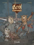 Komiksy dla dzieci - Kurc Król Niedźwiedź T.1 - Olivier Vatine, Dobbs - miniaturka - grafika 1