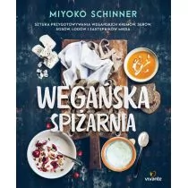 Miyoko Schinner Wegańska spiżarnia Sztuka przygotowywania wegańskich kremów serów sosów lodów i zastępników mięs - Zdrowie - poradniki - miniaturka - grafika 1