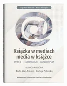 Filozofia i socjologia - Książka w mediach, media w książce. Rynek - Technologie - Konsumpcja - miniaturka - grafika 1