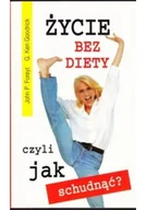 Książki kucharskie - Życie bez diety czyli jak schudnąć? - miniaturka - grafika 1