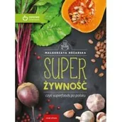 Poradniki hobbystyczne - Super Żywność czyli superfoods po polsku w.eko Małgorzata Różańska - miniaturka - grafika 1