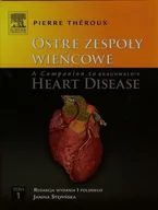 Zdrowie - poradniki - Ostre zespoły wieńcowe A Companion to Braunwald's Heart Disease Tom 1 - Theroux Pierre - miniaturka - grafika 1