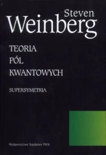 Teoria pól kwantowych t.3 Supersymetria - Fizyka i astronomia - miniaturka - grafika 1