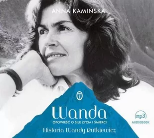 Wydawnictwo Literackie Wanda. Opowieść o sile życia i śmierci. Historia Wandy Rutkiewicz (audiobook CD) - Anna Kamińska - Książki podróżnicze - miniaturka - grafika 2