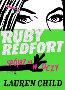 Spójrz Mi W Oczy Ruby Redfort Lauren Child - Literatura popularno naukowa dla młodzieży - miniaturka - grafika 1