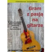 Książki o muzyce - Wydawnictwo Muzyczne VIVO Gram z pasją na gitarze. W łatwych układach.... - Stanisław Zaskórski - miniaturka - grafika 1