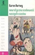 Psychologia - Karen Horney Neurotyczna osobowość naszych czasów - miniaturka - grafika 1