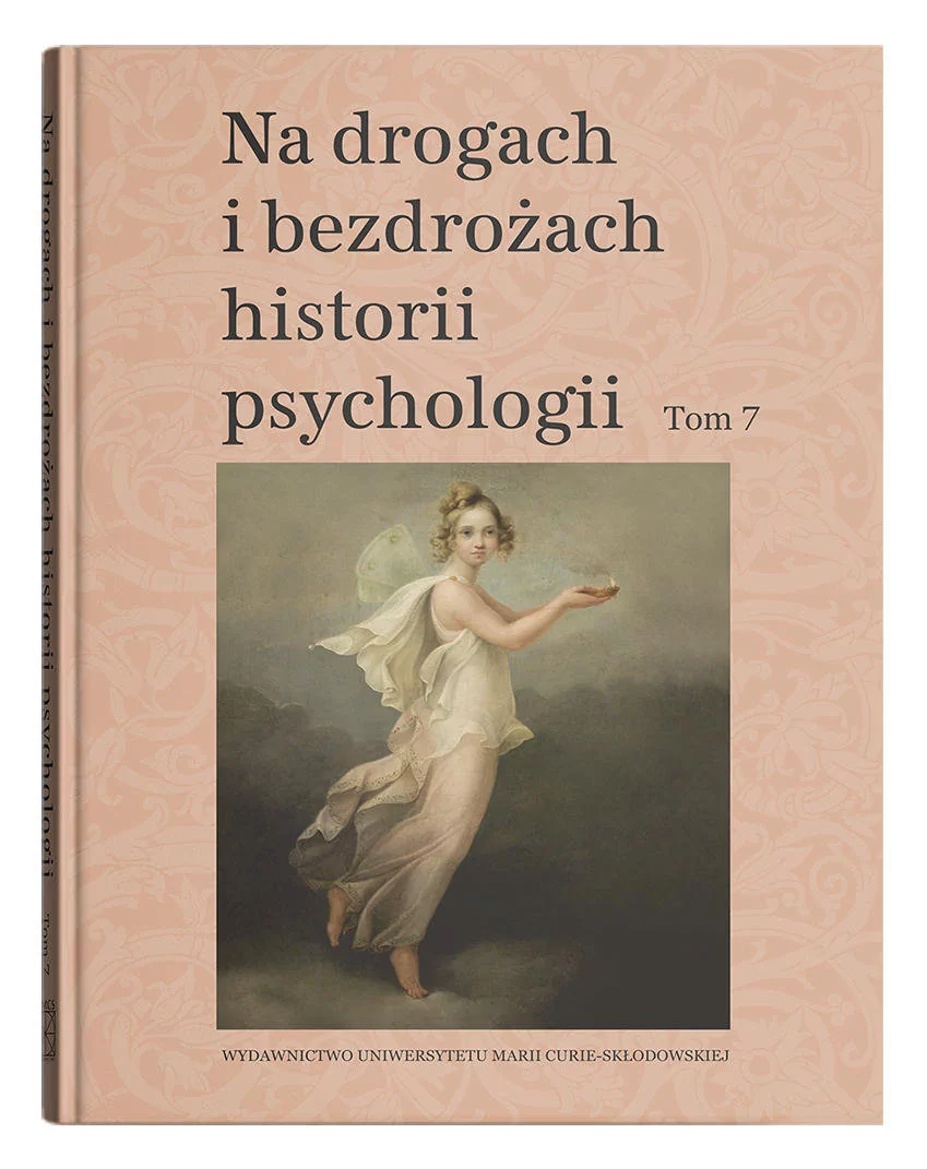 UMCS Wydawnictwo Uniwersytetu Marii Curie-Skłodows Na drogach i bezdrożach historii psychologii. Tom 7 Teresa Rzepa, Cezary W. Domański