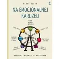 Rozwój osobisty - Na emocjonalnej karuzeli. Jak pokonać samokrytycyzm, opanować emocje i zaakceptować siebie dzięki technikom uważności i współczucia - miniaturka - grafika 1