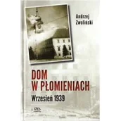 Biografie i autobiografie - Dom w płomieniach Wrzesień 1939 Andrzej Zwoliński - miniaturka - grafika 1